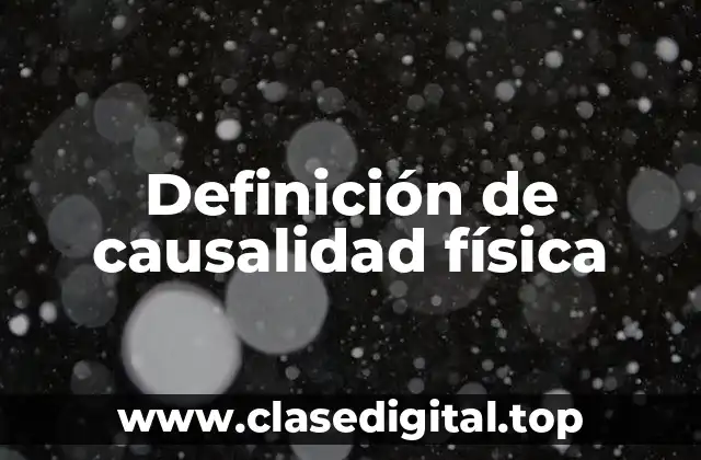 Definición de causalidad física