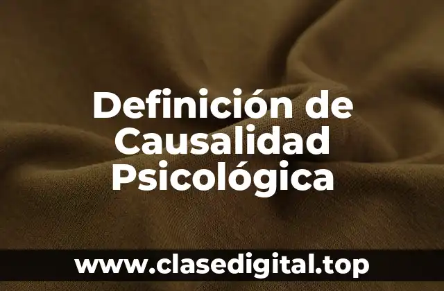 Definición de Causalidad Psicológica