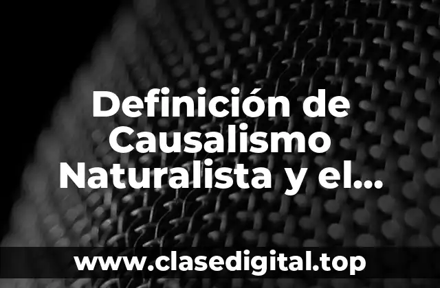 Ejemplos de Causalismo Naturalista