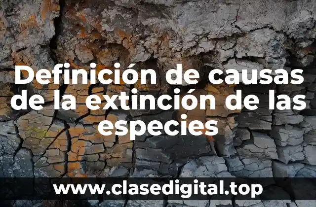 Definición de causas de la extinción de las especies