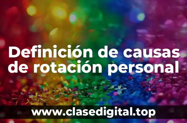 Definición de causas de rotación personal