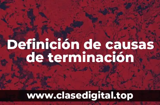 Definición de causas de terminación