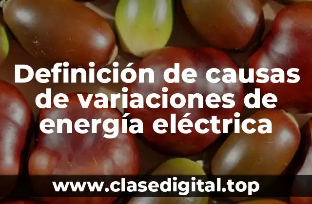 Definición de causas de variaciones de energía eléctrica