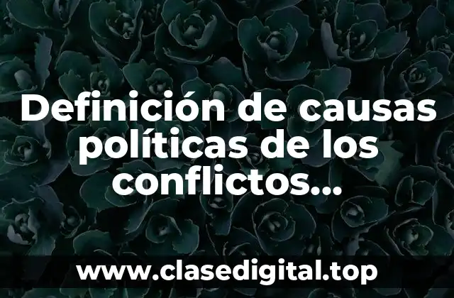 Definición de causas políticas de los conflictos territoriales