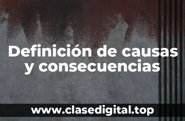 Definición de causas y consecuencias