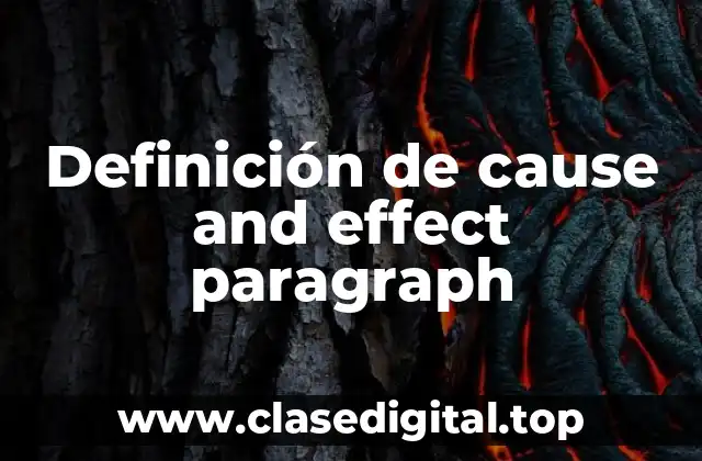 Definición de cause and effect paragraph