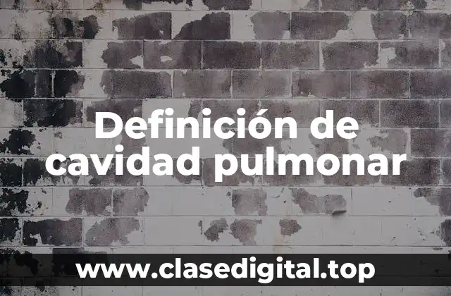 Definición de cavidad pulmonar