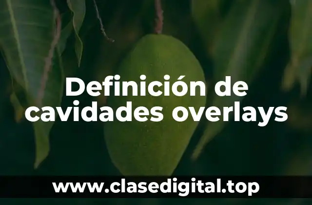 Definición de cavidades overlays