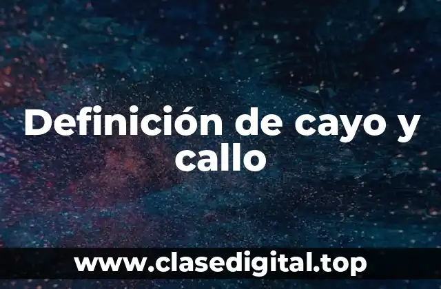 Ejemplos de cayo y callo