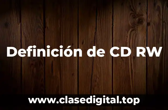 Definición de CD RW