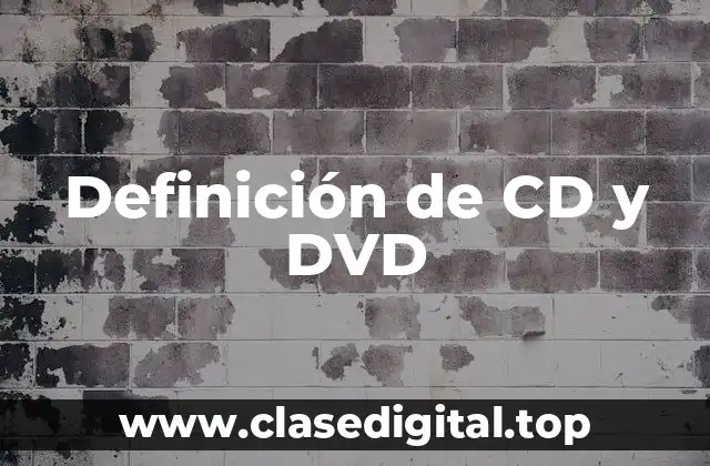 Definición de CD y DVD