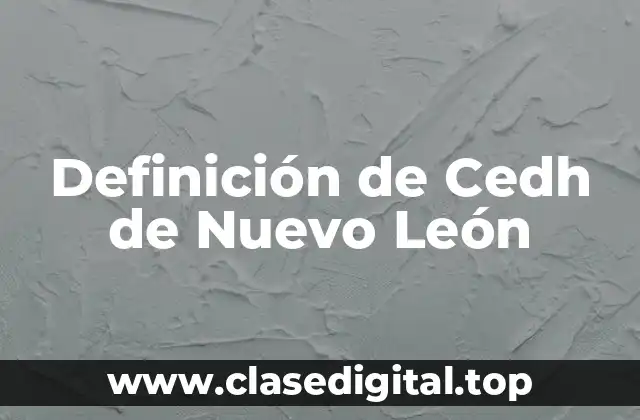 Definición de Cedh de Nuevo León