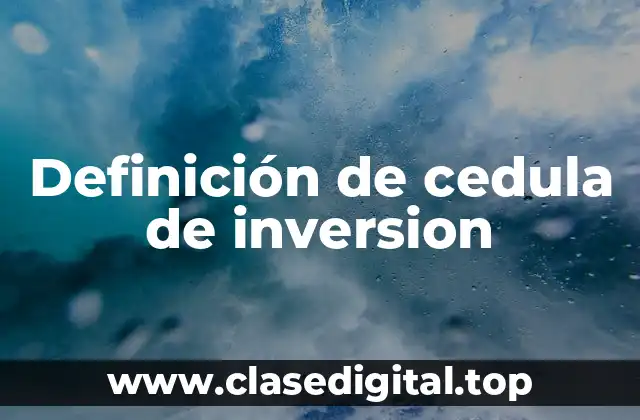 Definición de cedula de inversion