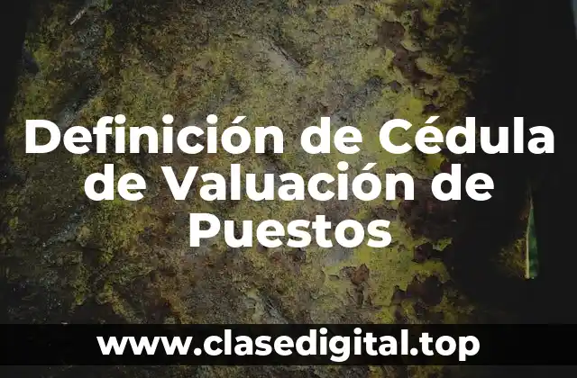 Definición de Cédula de Valuación de Puestos