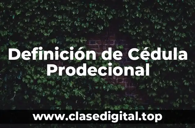 Definición de Cédula Prodecional