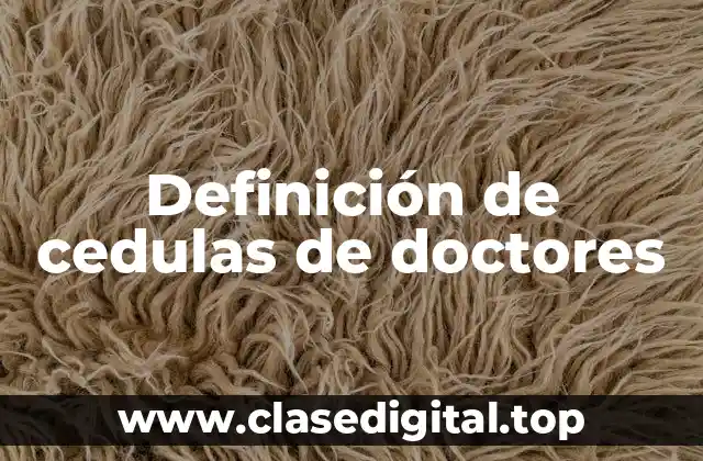 Definición de cedulas de doctores