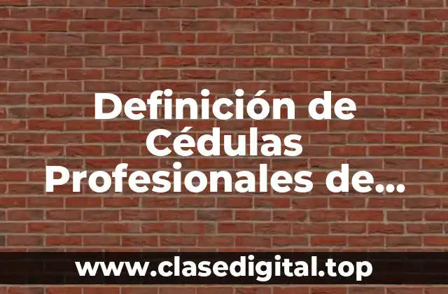 Definición de Cédulas Profesionales de Médicos