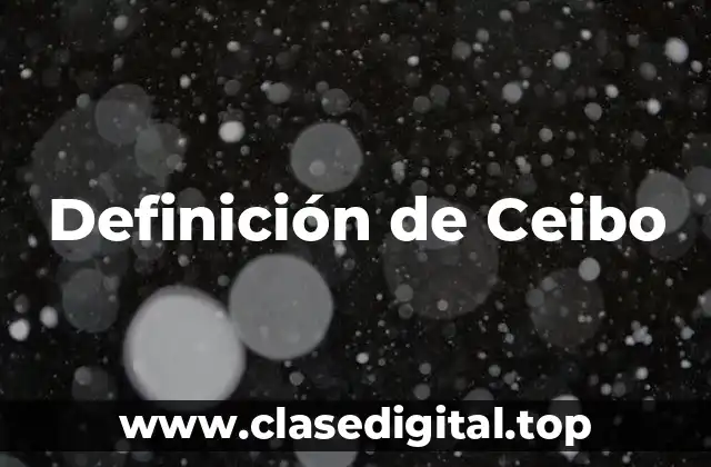 Definición de Ceibo