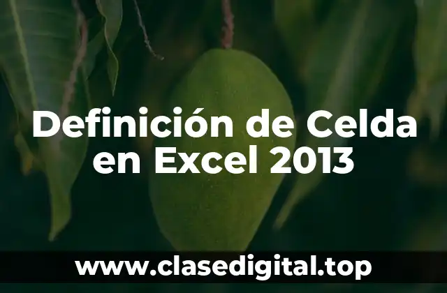 Definición de Celda en Excel 2013