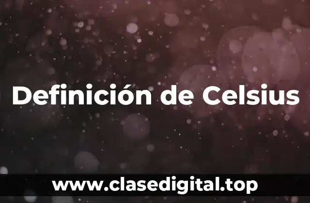 Definición de Celsius