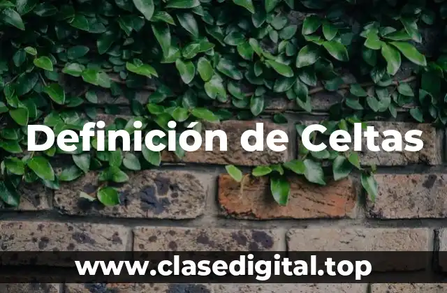 Definición de Celtas