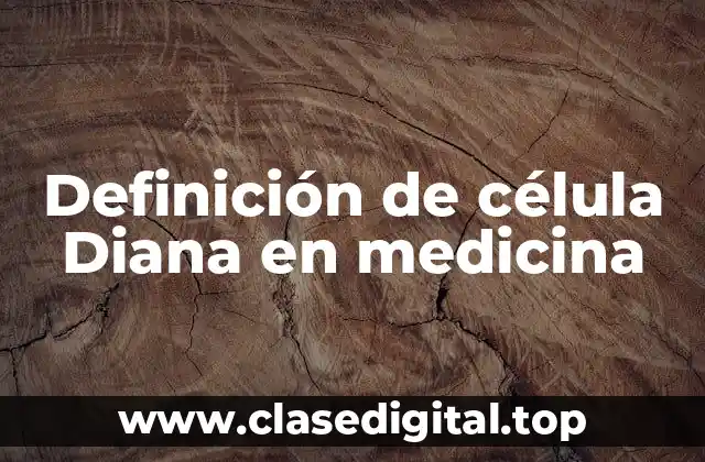 Definición de célula Diana en medicina