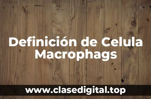 Definición de Celula Macrophags