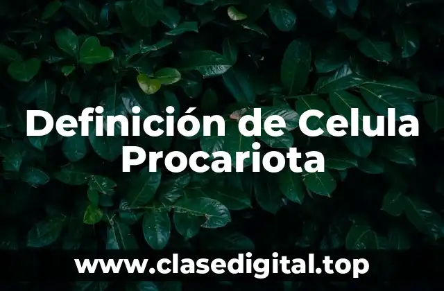 Ejemplos de Celulas Procariotas