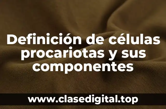 Definición técnica de células procariotas