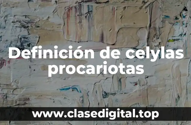 Definición de celylas procariotas