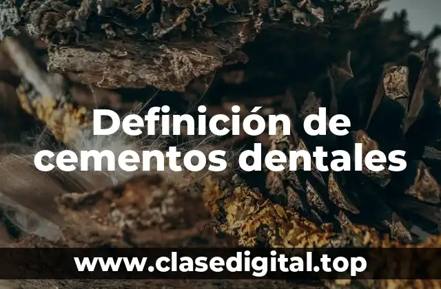 Definición de cementos dentales