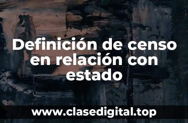Definición de censo en relación con estado