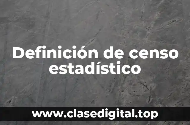Definición de censo estadístico