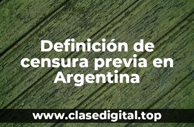 Ejemplos de censura previa en Argentina