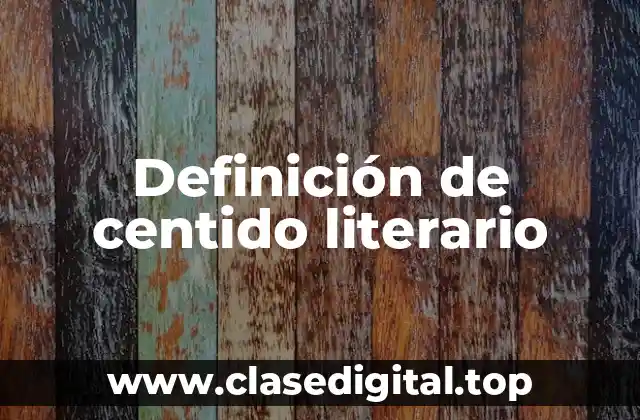 Definición de centido literario