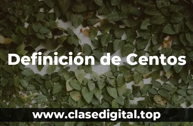 Definición técnica de Centos
