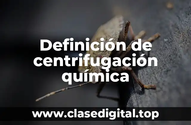 Definición de centrifugación química
