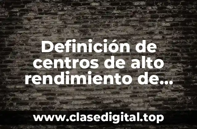 Definición de centros de alto rendimiento de México
