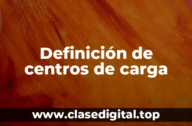 Definición de centros de carga