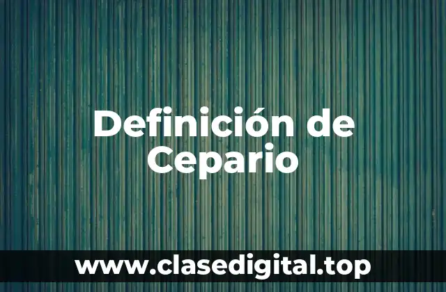 Definición de Cepario