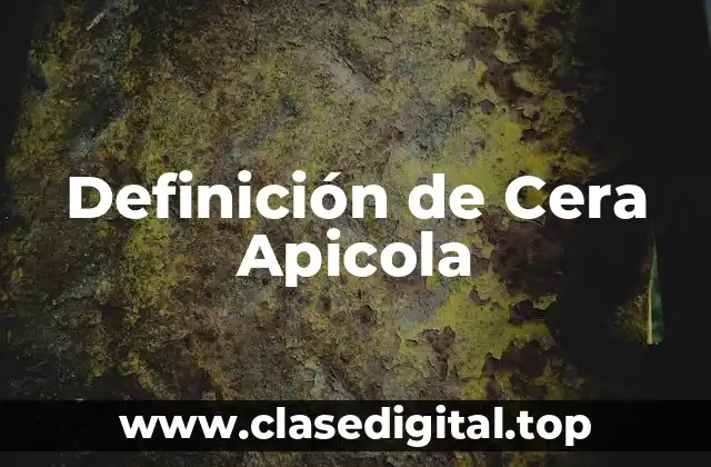 Definición de Cera Apicola