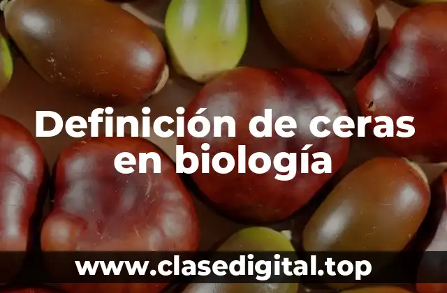 Definición de ceras en biología