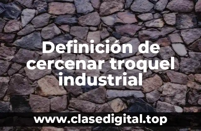 Definición de cercenar troquel industrial