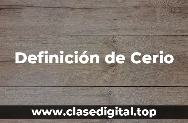 Definición de Cerio