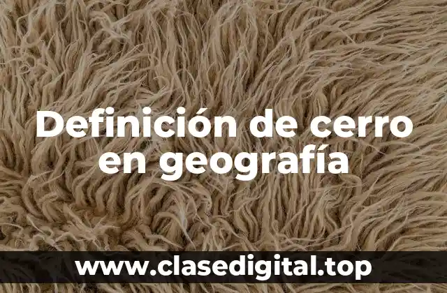 Definición de cerro en geografía