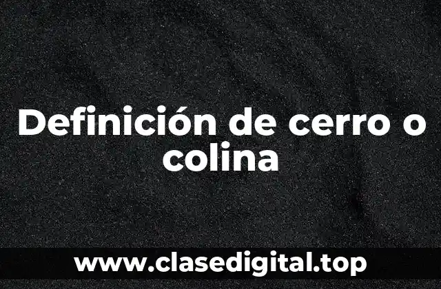 Definición de cerro o colina