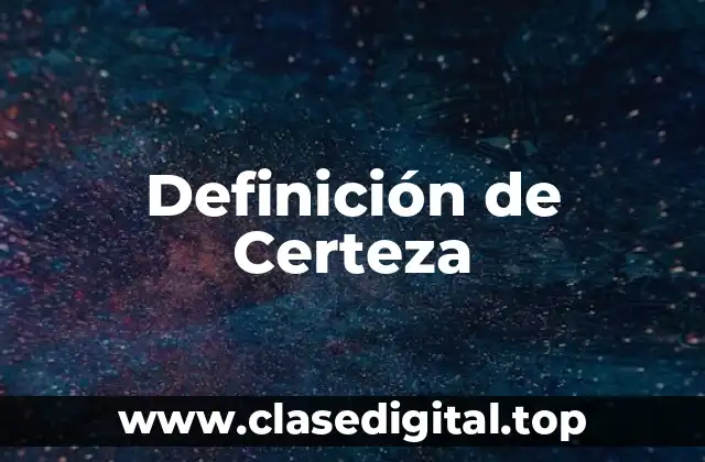 Definición de Certeza