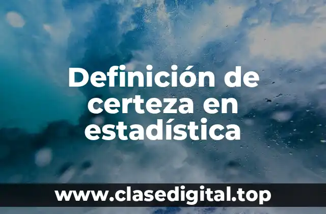 Definición de certeza en estadística