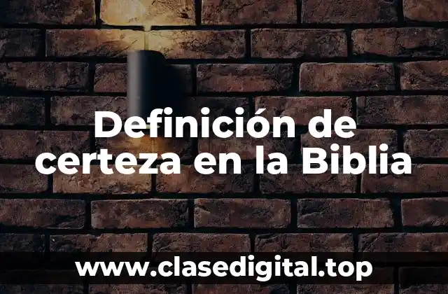 Ejemplos de certeza en la Biblia