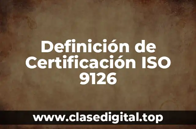 Definición de Certificación ISO 9126